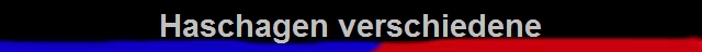 Haschagen verschiedene